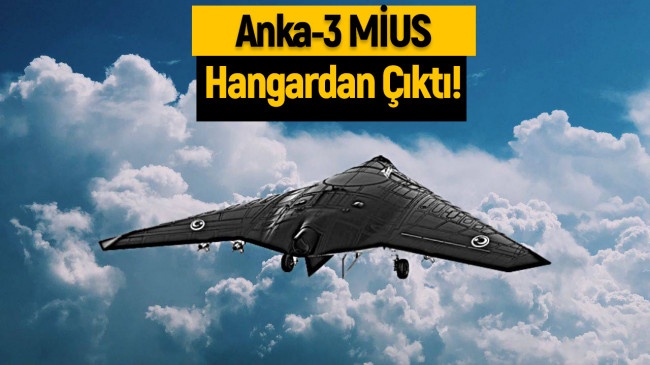 TUSAŞ Anka-3 / MİUS insansız savaş uçağı hangardan çıktı! -SDN