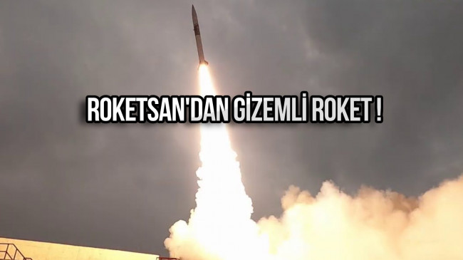 Roketsan’dan en uzun gece sürprizi! Gizemli roket