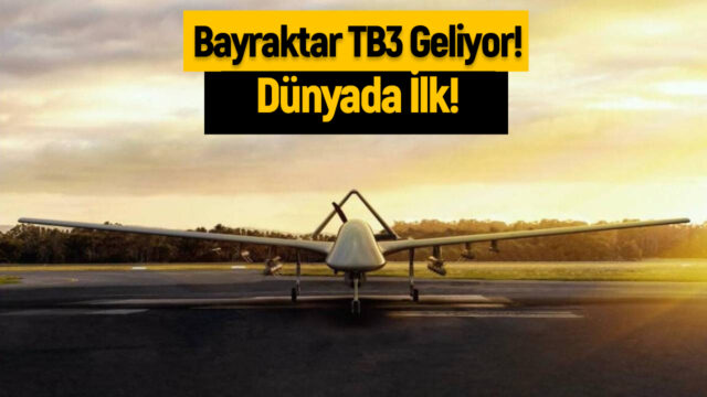 Dünya’da bir ilke gidiyor: Bayraktar TB3, ABD’den önce havalandı!